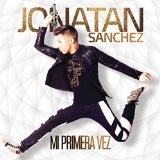 Mi Primera Vez Lyrics Jonatan Sánchez