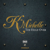 The Hold Over (EP) Lyrics K. Michelle