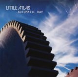 Automatic Day Lyrics Little Atlas 