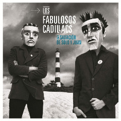 La Salvación De Solo Y Juan Lyrics Los Fabulosos Cadillacs