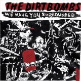 We Have You Surrounded Lyrics The Dirtbombs