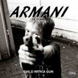 Child With a Gun Lyrics Armani of York