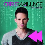 Push Rewind Lyrics Chris Wallace