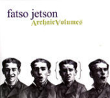 Archaic Volumes Lyrics Fatso Jetson
