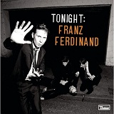 Tonight Lyrics Franz Ferdinand