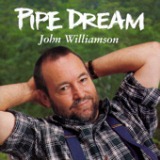 Pipe Dream Lyrics John Williamson