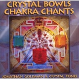 Crystal Bowls Chakra Chants Lyrics Jonathan Goldman