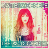 The Wild Card (EP) Lyrics Kate Voegele