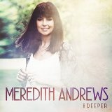 Deeper Lyrics Meredith Andrews