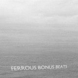 Ferrous Bonus Beats Lyrics Pye Corner Audio