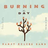 Burning The Day Lyrics Randy Rogers Band