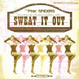 Sweat It Out Lyrics The Pink Spiders