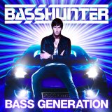 Bass Generation Lyrics Basshunter