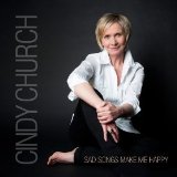 Sad Songs Make Me Happy Lyrics Cindy Church