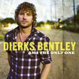 Am I The Only One (Single) Lyrics Dierks Bentley
