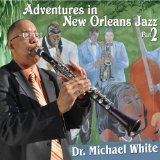 Adventures In New Orleans Jazz Part 2 Lyrics Dr. Michael White