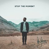 Stop the Moment Lyrics Kelvin Jones