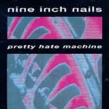 Pretty Hate Machine Lyrics Nine Inch Nails