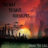 The Way To Save Ourselves Lyrics None The Less