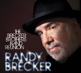Brecker Brothers Band Reunion Lyrics Randy Brecker
