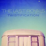 Twistification Lyrics The Last Royals