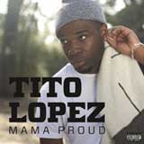 Mama Proud (Single) Lyrics Tito Lopez