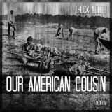 Our American Cousin (EP) Lyrics Truck North