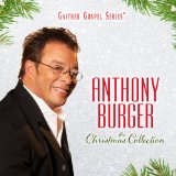 The Christmas Collection Lyrics Anthony Burger
