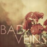 Bad Veins Lyrics Bad Veins