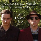 All Folked Up Lyrics Brandon Michael Williams and Seth Andrew Hecox