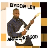 Amazing God Lyrics Byron Lee