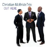 Out Here Lyrics Christian McBride Trio
