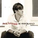 Me And You And The World Lyrics Dave Barnes