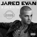 In Love With You (Single) Lyrics Jared Evan