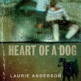 Heart of a Dog Lyrics Laurie Anderson