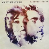 Farewell Youth Lyrics Matt Walters