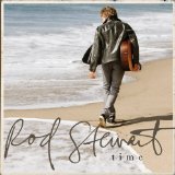 Time Lyrics Rod Stewart