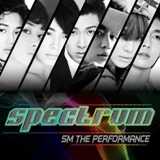 S.M. The Performance ‘Spectrum’ Lyrics S.M. The Performance (U-Know Yunho, Donghae, Eunhyuk, Minho, Taemin, Kai, Lay)