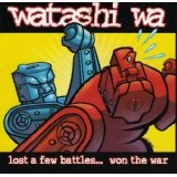 Lost A Few Battles But Won The War Lyrics Watashi Wa