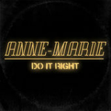 Do It Right (Single) Lyrics Anne-Marie