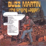 Where There Walks a Logger There Walks a Man/A Loggers Reward Lyrics Buzz Martin