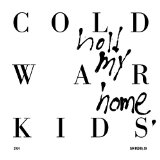 Hold My Home Lyrics Cold War Kids