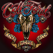Love Hope Faith Lyrics Colt Ford