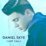 Last Call (Single) Lyrics Daniel Skye