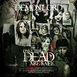 Only The Dead Are Safe Lyrics Demonlord