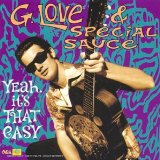 Yeah, It's That Easy Lyrics G Love And Special Sauce