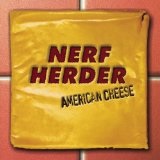 American Cheese Lyrics Nerf Herder