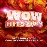 WOW Hits 2009: 30 Of The Year's Top Christian Artists And Hits Lyrics Robbie Seay Band