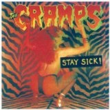 Stay Sick Lyrics The Cramps
