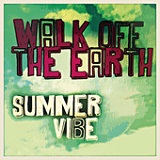 Summer Vibe (Single) Lyrics Walk Off The Earth